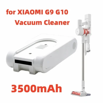 Акумулаторна литиево-йонна Батерия за XIAOMI G9 G10 Аксесоари За Прахосмукачка Разширено Акумулаторен блок за XIAOMI G9 G10 3500 mah